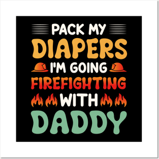 I'm Going Firefighting With Daddy Posters and Art